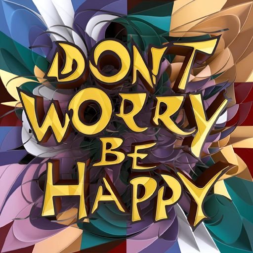 Abstract poster with the phrase "don't worry, be happy" in vibrant colors